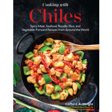 Cooking with Chiles by Clifford Wright Hardcover Book
