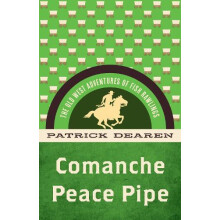Comanche Peace Pipe by Patrick Dearen Paperback Book