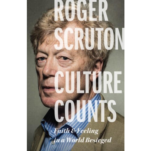 Culture Counts by Roger Scruton Paperback Book