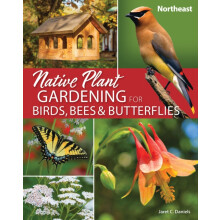 Native Plant Gardening for Birds Bees amp Butterflies Northeast by Jar