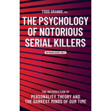 The Psychology of Notorious Serial Killers by Todd Grande Paperback Bo