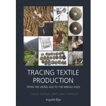 Tracing Textile Production from the Viking Age to the Middle Ages by I