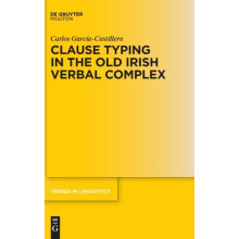 Clause Typing in the Old Irish Verbal Complex by Carlos GarciaCastille