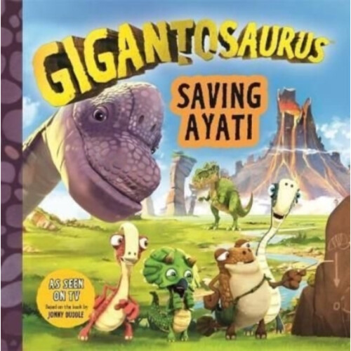 Gigantosaurus Saving Ayati by Cyber Group Studios Paperback Book