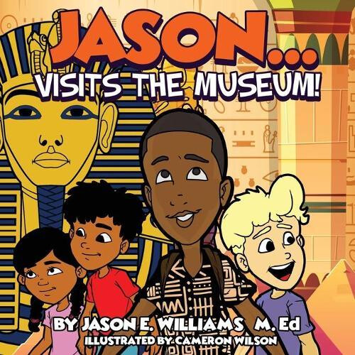 Jason...visits the Museum by Jason E Williams Paperback Book