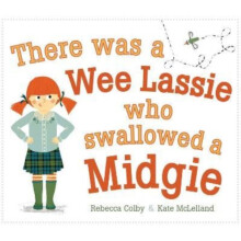 There Was a Wee Lassie Who Swallowed a Midgie by Rebecca Colby Paperba