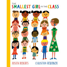 The Smallest Girl in the Class by Justin Roberts Paperback Book