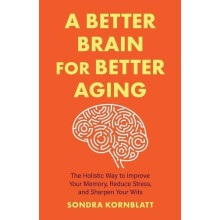 A Better Brain for Better Aging by Sondra Kornblatt Paperback Book