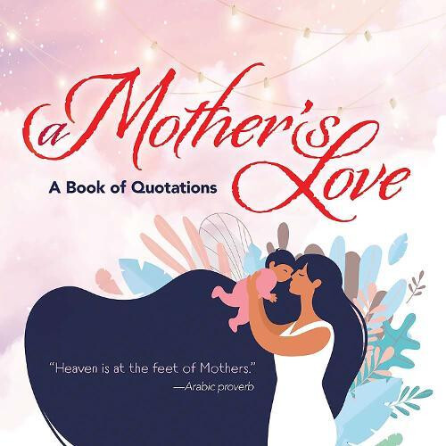 A Mothers Love by Ixia Press Hardcover Book