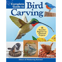 Complete Guide to Bird Carving by Editors of Woodcarving Illustrated P