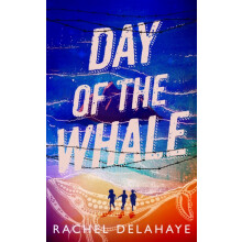 Day of the Whale by Rachel Delahaye Paperback Book