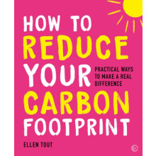 How to Reduce Your Carbon Footprint by Ellen Tout Paperback Book