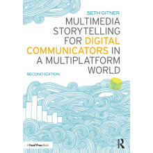 Multimedia Storytelling for Digital Communicators in a Multiplatform W