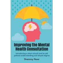 Improving the Mental Health Consultation by Noor Shammy BSc Hons MBChB