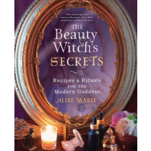 The Beauty Witchs Secrets by Alise Marie Paperback Book