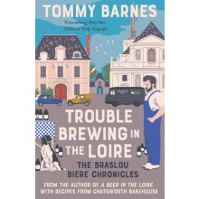 Trouble Brewing in the Loire by Tommy Barnes Paperback Book