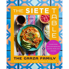 The Siete Table by The Garza Family Hardcover Book