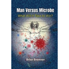 Man Versus Microbe What Will It Take To Win by Brian Bloomberg L.p. Br