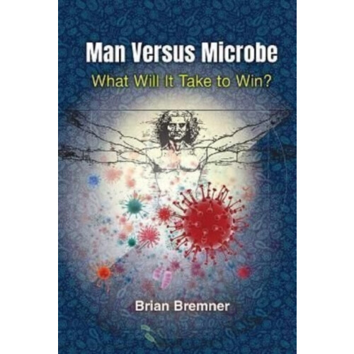 Man Versus Microbe What Will It Take To Win by Brian Bloomberg L.p. Br