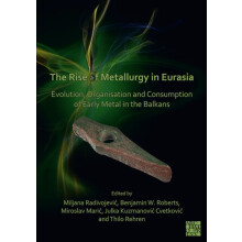 The Rise of Metallurgy in Eurasia Paperback Book