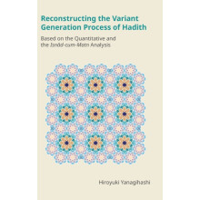 Reconstructing the Variant Generation Process of Hadith by Hiroyuki Ya