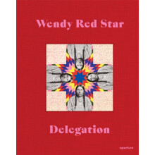 Wendy Red Star Delegation Hardcover Book