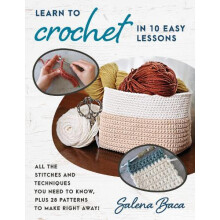 Learn to Crochet in 10 Easy Lessons by Salena Baca Paperback Book