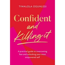 Confident and Killing It by Tiwalola Ogunlesi Hardcover Book