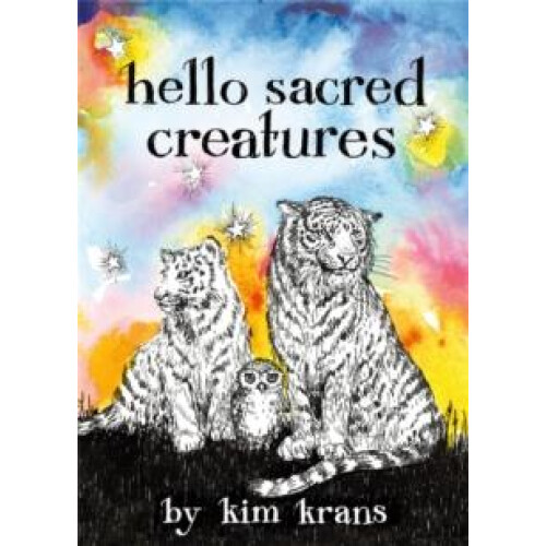 Hello Sacred Creatures by Kim Krans Other Book