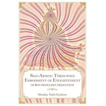 SelfArising Threefold Embodiment of Enlightenment of Bon Dzogchen Medi