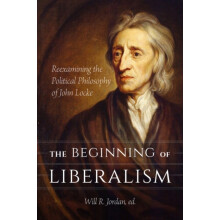 The Beginning of Liberalism by Will R. Jordan Paperback Book