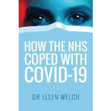 How the NHS Coped with Covid19 by Ellen Welch Paperback Book