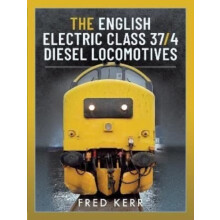 The English Electric Class 374 Diesel Locomotives by Fred Kerr Hardcov