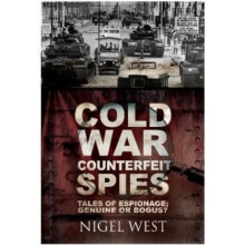 Cold War Counterfeit Spies by Nigel West Paperback Book