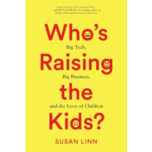 Whos Raising the Kids by Susan Linn Hardcover Book