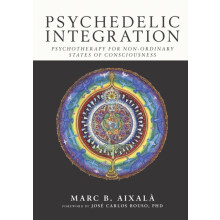Psychedelic Integration by Marc Aixal Paperback Book