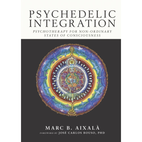 Psychedelic Integration by Marc Aixal Paperback Book