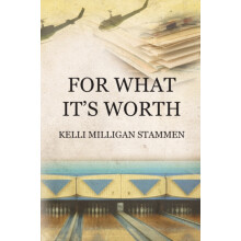 For What Its Worth by Kelli Milligan Stammen Paperback Book