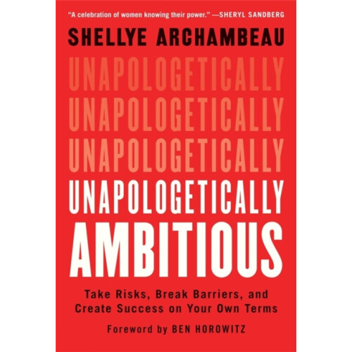 Unapologetically Ambitious by Shellye Archambeau Paperback Book