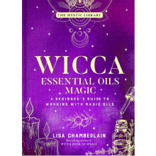 Wicca Essential Oils Magic by Lisa Chamberlain Hardcover Book