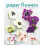 Paper Flowers by Jessie Chui Paperback Book 1