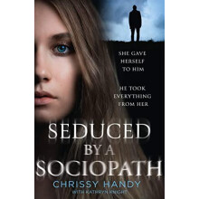 Seduced by a Sociopath by Chrissy Handy Paperback Book