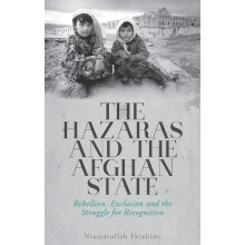 The Hazaras and the Afghan State by Niamatullah Ibrahimi Paperback Boo