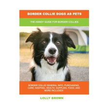 Border Collie Dogs as Pets by Lolly Brown Paperback Book