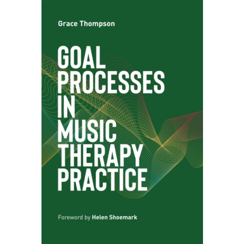 Goal Processes in Music Therapy Practice by Grace Thompson Paperback B
