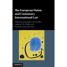 The European Union and Customary International Law Hardcover Book