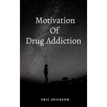 Motivation Of Drug Addiction by Eric Erickson Paperback Book