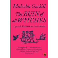The Ruin of All Witches by Malcolm Gaskill Paperback Book