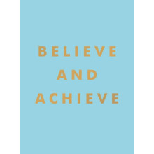 Believe and Achieve by Summersdale Publishers Hardcover Book