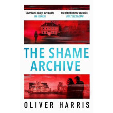 The Shame Archive by Oliver Harris Paperback Book